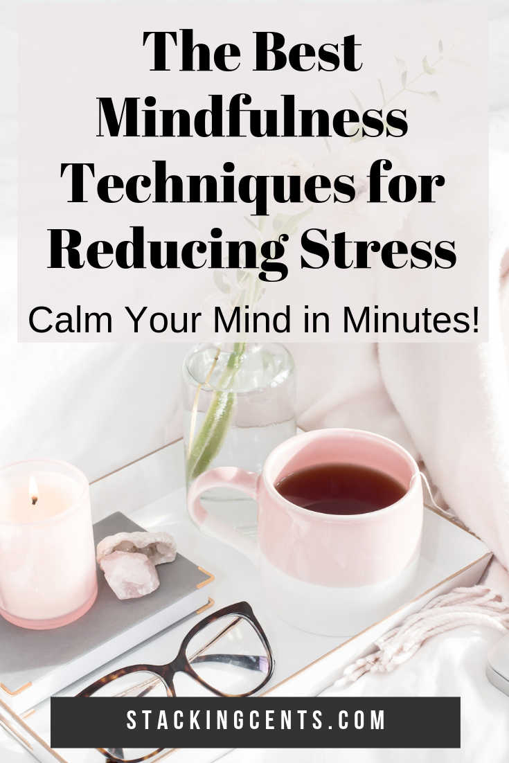 Mindfulness Based Stress Reduction Techniques That Work - Stacking Cents